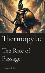 Icon image Thermopylae: The Rite of Passage