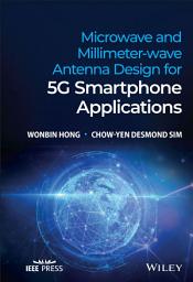 Icon image Microwave and Millimeter-wave Antenna Design for 5G Smartphone Applications