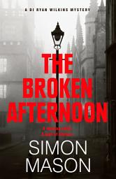 Icon image The Broken Afternoon