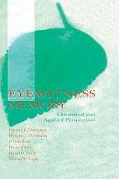 Icon image Eyewitness Memory: Theoretical and Applied Perspectives