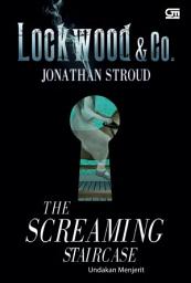 Icon image Lockwood & Co#1: Undakan Menjerit (Screaming Staircase)