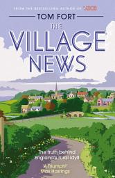 Icon image The Village News: The Truth Behind England's Rural Idyll