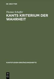 Icon image Kants Kriterium der Wahrheit: Anschauungsformen und Kategorien a priori in der "Kritik der reinen Vernunft"