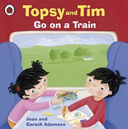 Icon image Topsy and Tim: Go on a Train