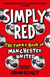 Icon image Simply Red: The Funny Book of Manchester United