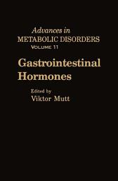 Icon image Gastrointestinal Hormones: Advances in Metabolic Disorders, Vol. 11, Volume 11