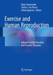 Icon image Exercise and Human Reproduction: Induced Fertility Disorders and Possible Therapies