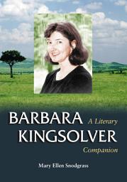 Icon image Barbara Kingsolver: A Literary Companion