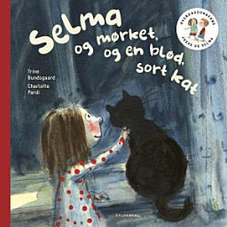 Icon image Frede og Selma 3 Selma og mørket og en blød, sort kat: Bind 3