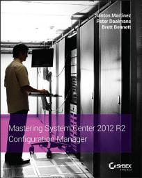 Icon image Mastering System Center 2012 R2 Configuration Manager