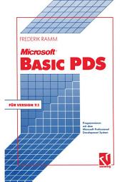 Icon image Microsoft BASIC PDS 7.1: Programmieren mit dem Microsoft Professional Development System