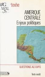 Icon image Amérique centrale : Enjeux politiques