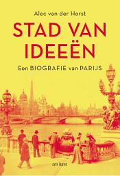 Icon image Stad van ideeën: Een biografie van Parijs