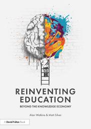 Icon image Reinventing Education: Beyond the Knowledge Economy