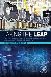 Icon image Taking the LEAP: The Methods and Tools of the Linked Engineering and Manufacturing Platform (LEAP)