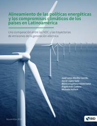 Icon image Alineamiento de las políticas energéticas y los compromisos climáticos de los países en Latinoamérica: Una comparación entre las NDC y las trayectorias de emisiones de la generación eléctrica