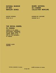 Icon image Social gospel in Canada: Papers of the Interdisciplinary Conference on the Social Gospel in Canada, March 21-24 1973, at the University of Regina