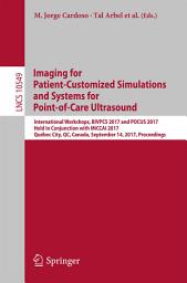 Icon image Imaging for Patient-Customized Simulations and Systems for Point-of-Care Ultrasound: International Workshops, BIVPCS 2017 and POCUS 2017, Held in Conjunction with MICCAI 2017, Québec City, QC, Canada, September 14, 2017, Proceedings