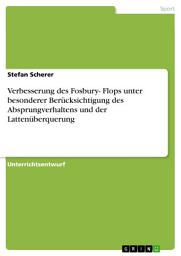 Icon image Verbesserung des Fosbury- Flops unter besonderer Berücksichtigung des Absprungverhaltens und der Lattenüberquerung