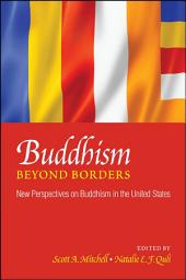 Icon image Buddhism beyond Borders: New Perspectives on Buddhism in the United States