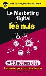 Icon image Le marketing digital pour les Nuls en 50 notions clés