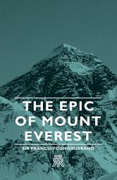 Icon image The Epic of Mount Everest