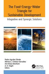 Icon image The Food-Energy-Water Triangle for Sustainable Development: Integrative and Synergic Solutions