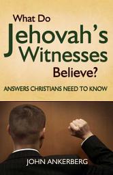 Icon image What Do Jehovah’s Witnesses Believe?