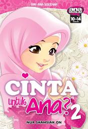 Icon image CINTA UNTUK ANA? 2