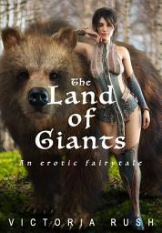 Icon image The Land of Giants: An Erotic Fairytale ( Fantasy Erotica / Adult Fairy Tales ): Erotic Fantasy