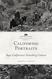 Icon image Californio Portraits: Baja California's Vanishing Culture