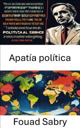 Icon image Apatía política: Entender la falta de compromiso de los votantes en las democracias modernas