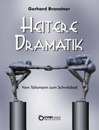 Icon image Heitere Dramatik: Vom Talisman zum Schwitzbad