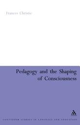 Icon image Pedagogy and the Shaping of Consciousness: Linguistic and Social Processes