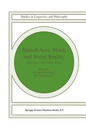 Icon image Speech Acts, Mind, and Social Reality: Discussions with John R. Searle