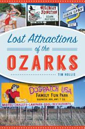 Icon image Lost Attractions of the Ozarks