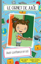 Icon image Le carnet de Julie - Avoir confiance en soi