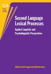 Icon image Second Language Lexical Processes: Applied Linguistic and Psycholinguistic Perspectives