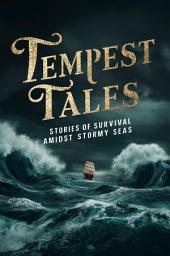 Icon image Tempest Tales: Stories of Survival Amidst Stormy Seas