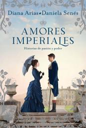 Icon image Amores imperiales: Historias de pasión y poder