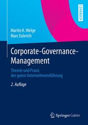 Icon image Corporate-Governance-Management: Theorie und Praxis der guten Unternehmensführung, Ausgabe 2