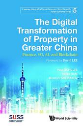 Icon image Digital Transformation Of Property In Greater China, The: Finance, 5g, Ai, And Blockchain