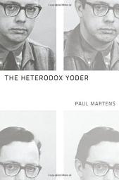 Icon image The Heterodox Yoder