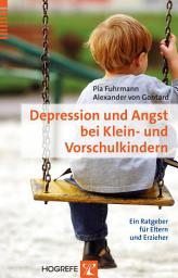 Icon image Depression und Angst bei Klein- und Vorschulkindern: Ein Ratgeber für Eltern und Erzieher