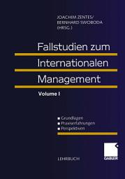 Icon image Fallstudien zum Internationalen Management: Grundlagen - Praxiserfahrungen - Perspektiven