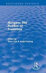 Icon image Routledge Revivals: Hungary: The Politics of Transition (1995)