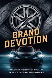 Hình ảnh biểu tượng của Brand Devotion: Exploring Consumer Loyalty in the World of Automobiles