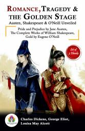 Icon image Romance, Tragedy, and The Golden Stage: Austen, Shakespeare, and O'Neill Unveiled [Pride and Prejudice by Jane Austen/ The Complete Works of William Shakespeare by William Shakespeare/Gold by Eugene O'Neill]: Most Valuable Bestseller eBooks