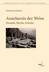 Icon image Anacharsis der Weise: Nomade, Skythe, Grieche