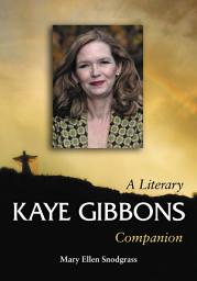 Icon image Kaye Gibbons: A Literary Companion